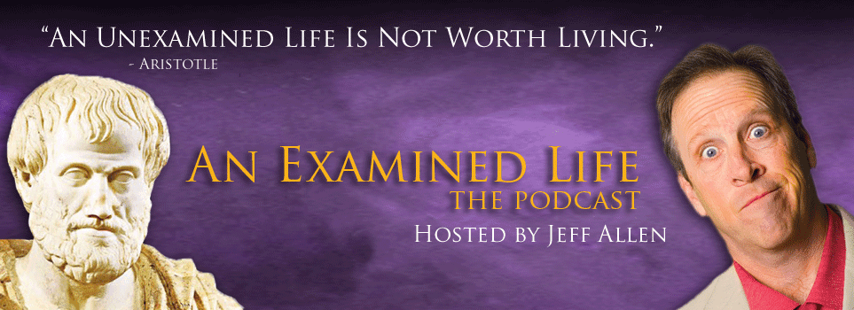 An Examined Life with Jeff Allen 41:  Dramatic Theology with Richard Everett