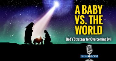 A Baby vs. the World - God’s Strategy for Overcoming Evil