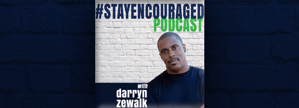 #StayEncouraged with Darryn Zewalk: Stop, Pause, & Pray