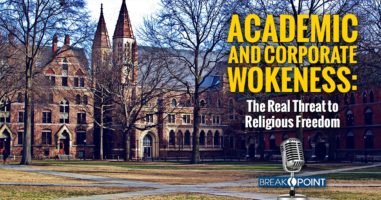 Academic and Corporate Wokeness - The Real Threat to Religious Freedom