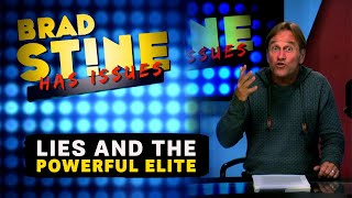 Brad Stine Has Issues: Lies and the Powerful Elite