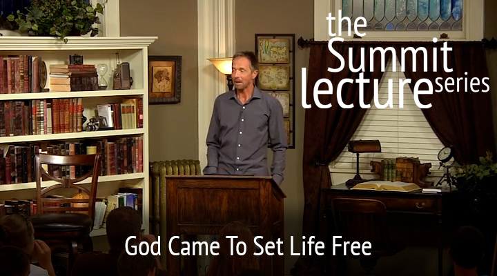 Summit Lecture Series: God Came To Set Life Free