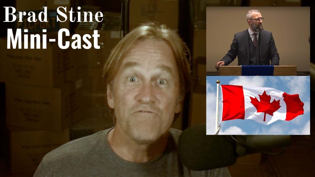 Canada So Woke It Is Locking Up Pastors – Brad Stine Mini-Cast