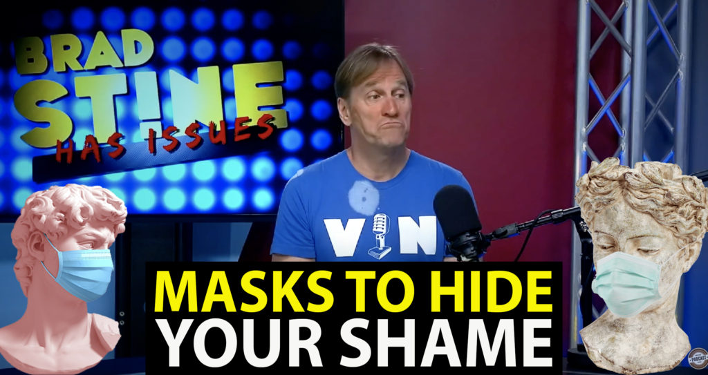 Brad Stine Has Issues: Masks to Cover Your Shame