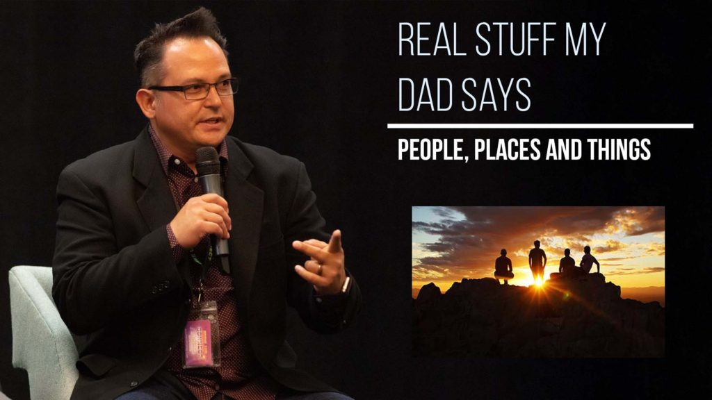 Real Stuff My Dad Says – People, Places and Things | CPC Classics