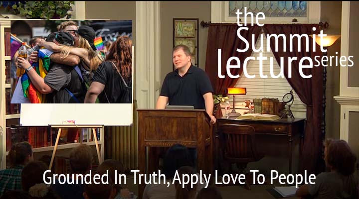 Summit Lecture Series: Grounded In Truth, Apply Love To People