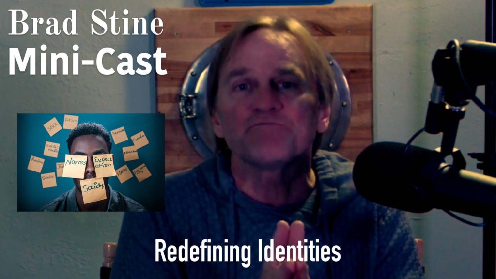 Redefining Identities – Brad Stine Mini-Cast