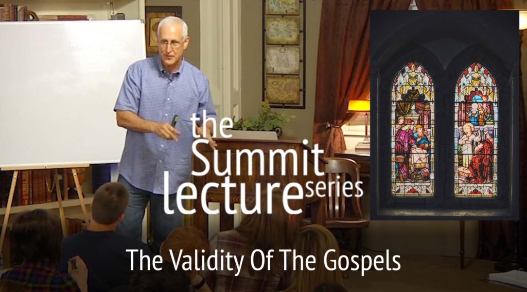 Summit Lecture Series: The Validity Of The Gospels