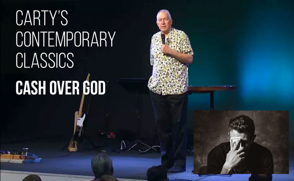 Carty’s Contemporary Classics – Cash Over God