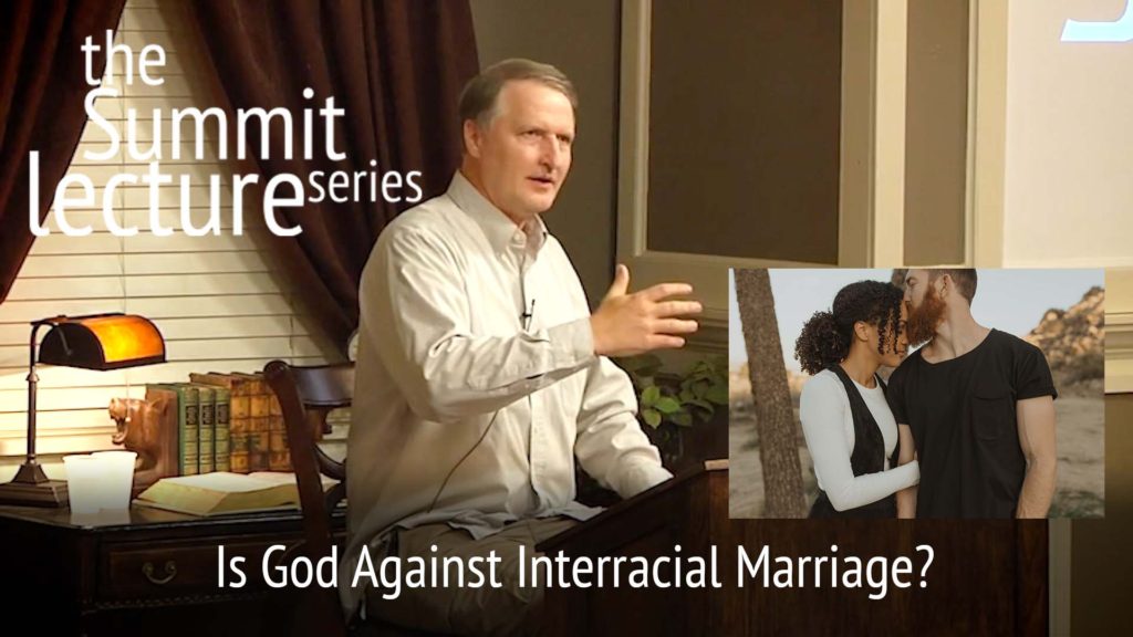 Summit Lecture Series: Is God Against Interracial Marriage?