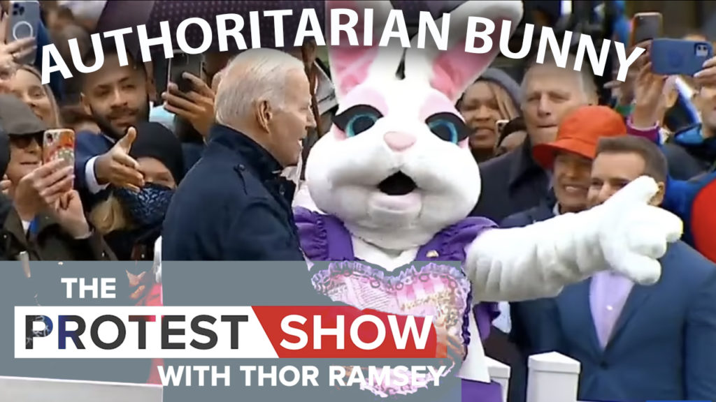 The Protest Show with Thor Ramsey: Authoritarian Bunny