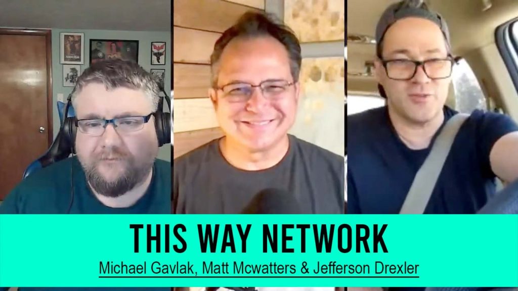 This Way Network: Michael Gavlak, Matt Mcwatters & Jefferson Drexler